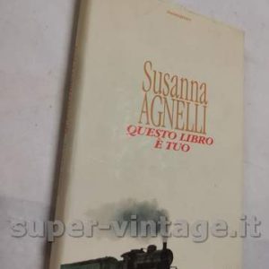 Susanna Agnelli: QUESTO LIBRO E’ TUO – 1993 Prima Edizione Mondadori
