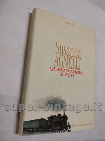 Susanna Agnelli: QUESTO LIBRO E’ TUO – 1993 Prima Edizione Mondadori